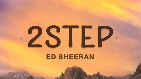 lyrics 2 step|two step ed sheeran lyrics.